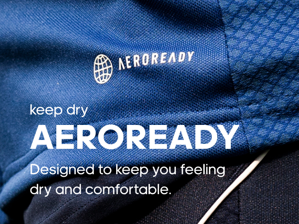 keep dry Aeroready, designed to keep you feeling dry and comfortable