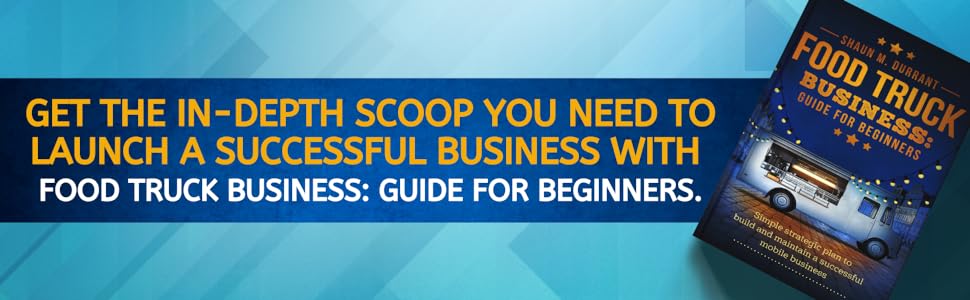 Get the in dept scoop you need to launch a successful food truck business