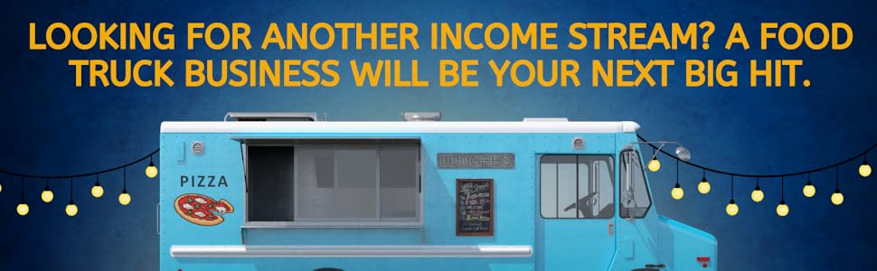 Looking for another income stream? A food truck business will be your next big hit.