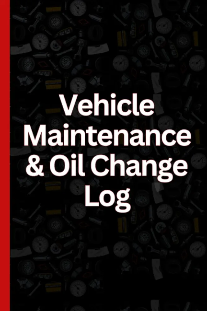 Vehicle Maintenance and Oil Change Tracker: Oil Change Logbook / Service Record Book / Car Repair Journal / Car, Truck, or Motorcycle Gift / Auto Expense Tracker