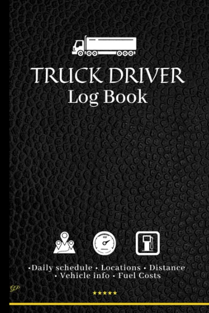 Black Truck Driver Log Book: Daily Schedule, Mileage and Hours Tracker, Fuel Costs, Vehicle Information for Delivery Employees (For truck drivers)