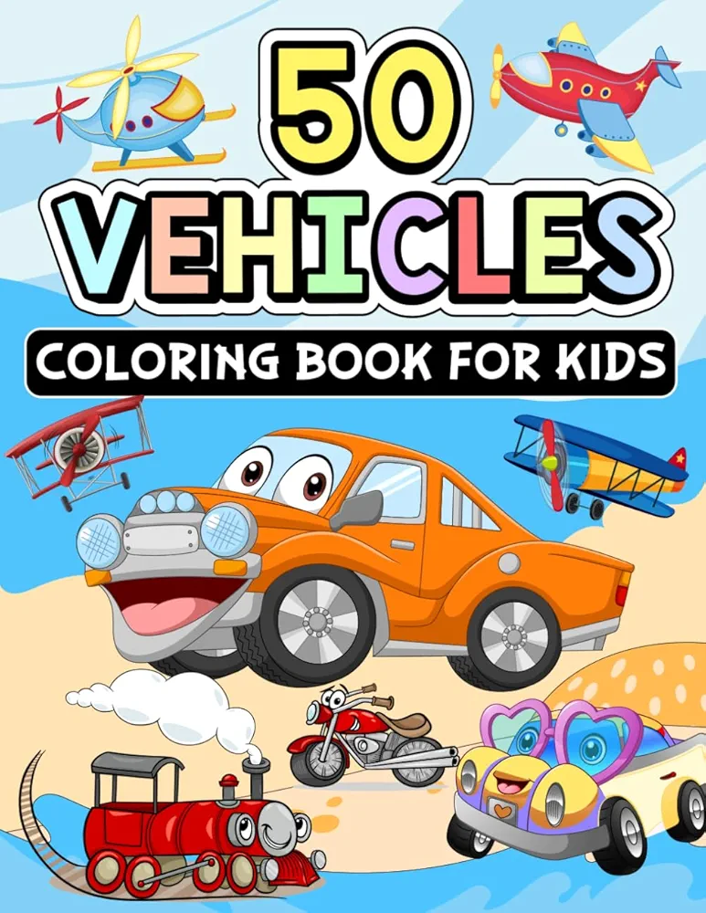 50 Vehicles Coloring Book for Kids: Fun Vehicle Coloring Book for Kids Ages 3-8, Cars, Monster Trucks, Trains, Planes, and more