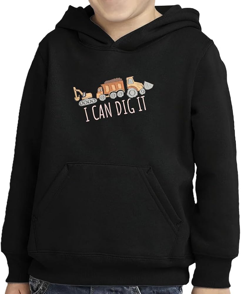 I Can Dig It Toddler Pullover Hoodie - Funny Truck Clothing - Construction Truck Fan Clothing - Black, 5T