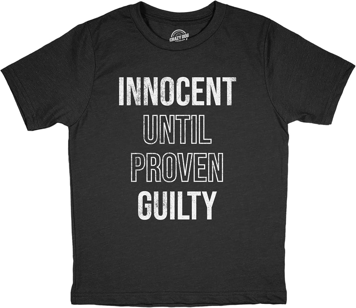 Youth Innocent Until Proven Guilty T Shirt Funny Court Defense Bad Behavior Joke Tee for Kids