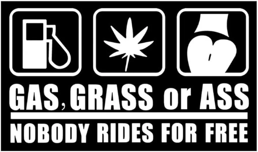 Gas Grass or Ass Stickers for Cars, Nobody Rides for Free Car Vinyl Decal Sticker, Funny Wall Sticker, Car Bumper Decoration Accessories for Car Trucks Van SUV Window Wall Laptop