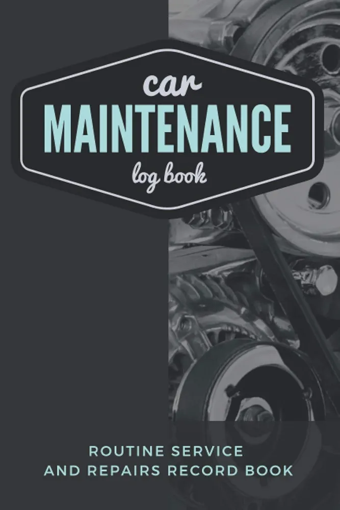 Car Maintenance Log Book: Routine Service and Repairs Record Book Journal for Car Truck Motorcycle and Other Vehicles with Parts List and Mileage (Car Maintenance Log Books)